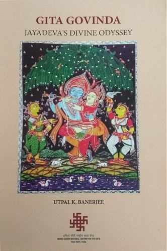 Gita Govinda: Jayadeva's Divine Odyssey by Dr. Utpal K Banerjee