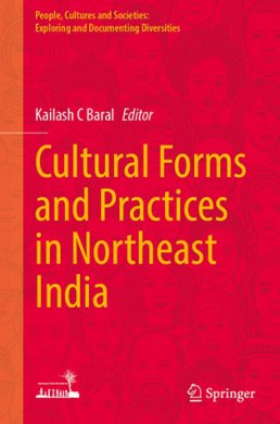 CULTURAL FORMS AND PRACTICES OF NORTHEAST INDIA