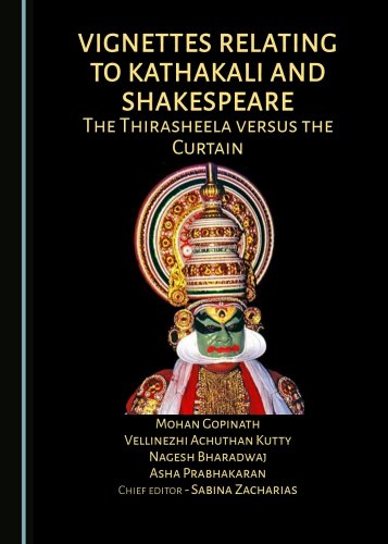 Vignettes Relating to Kathakali and Shakespeare: the Thirasheela versus the Curtain
